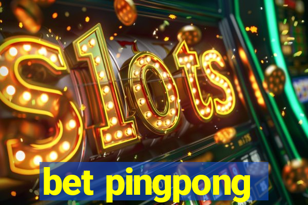 bet pingpong